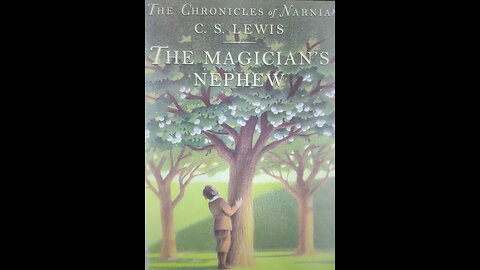 The Magician's Nephew (Part 2 of 5)