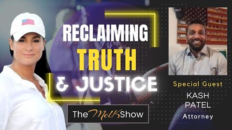 MEL K & TRUMP DOD INSIDER & JUSTICE WARRIOR KASH PATEL ON RECLAIMING TRUTH & JUSTICE 6-24-22