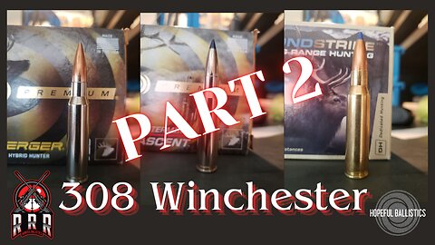 Best 308 Ammo for Elk? Part 2: Expansion and Penetration Test