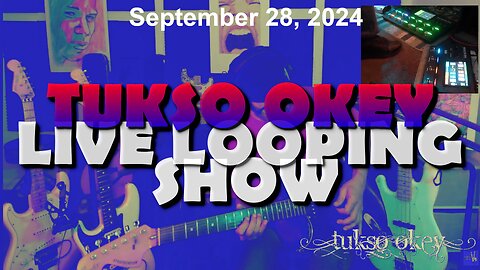 Tukso Okey Live Looping Show - Saturday, September 28, 2024