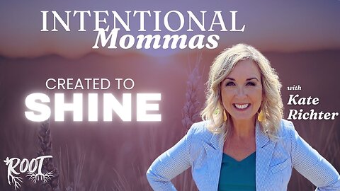 Created to Shine – Bringing the Light of Christ to the World – Intentional Mommas Podcast