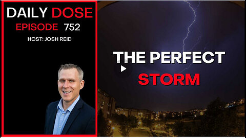 The Perfect Storm | Ep. 752 - Daily Dose