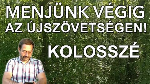 Kolosszé ✓ Menjünk végig az Újszövetségen! (Névtelen Biblia)