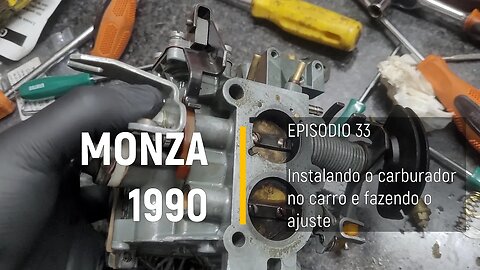 Monza 1990 do Leilão - Montando e ajustando o carburador do monza!! - Episódio 33