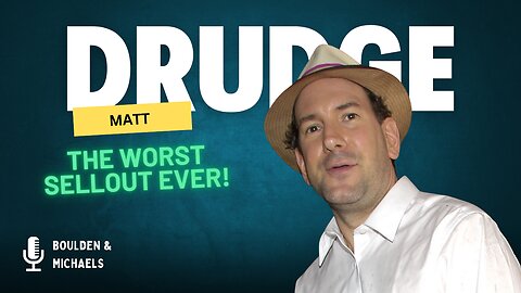 Matt Drudge is a Has Been Poser Sell Out