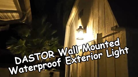 DASTOR Wall Mounted Waterproof Exterior Light - Unboxing, Installation, Full Review