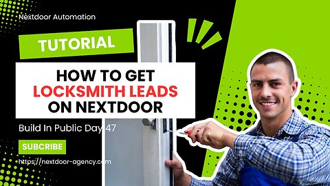 Locksmith Lead Generation [Nextdoor Strategy Revealed!] - Build In Public Day 47