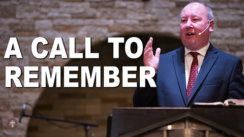 "A Call to Remember" | Pastor Ron Russell