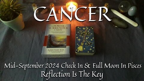 CANCER - Reflection Is The Key - Mid-September 2024