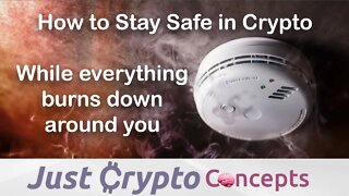 How to Stay Safe in Crypto While Everything Burns Down Around You