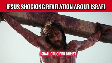 SHOCKING JESUS REVELATION ABOUT ISRAEL