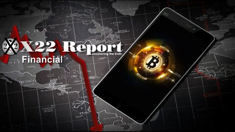 X22 Report - Ep. 2881A - Countries Are Making The Move Away From The [CBDC], More Will Follow