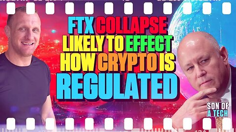 FTX Collapse Likely To Effect How Crypto Is Regulated - 230