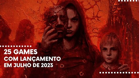 Jogos com Lançamento em Julho de 2023 - PS4, PS5, Xbox One, Xbox Series, Nintendo Switch e PC