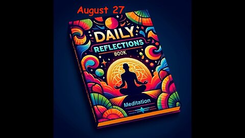 Daily Reflections Meditation Book – August 27 – Alcoholics Anonymous - Read Along – Sober Recovery