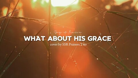 What About His Grace