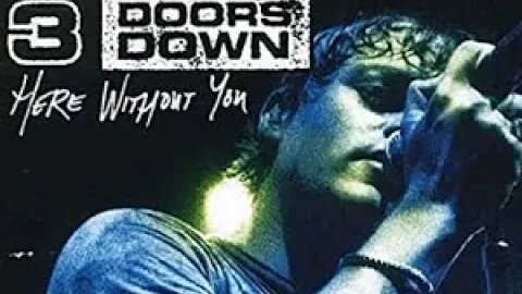 3_Doors_Down_Here_Without_You