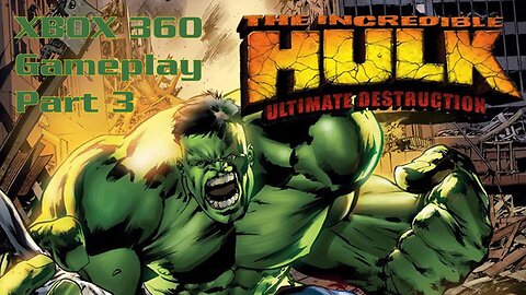 Incredible Hulk - Ultimate Destruction (2005) XBox 360 Gameplay Part 3