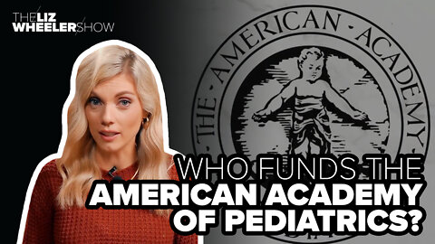 REVEALED: Who funds the American Academy of Pediatrics?