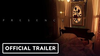 Presence - Official Teaser Trailer 3