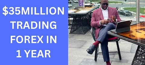 HOW I MADE $35 MILLION THIS YEAR TRADING FOREX