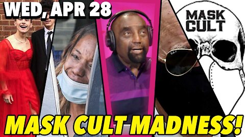 04/28/21 Wed: Post George Floyd America; GUEST: Bill Lockwood; Mask Cults!