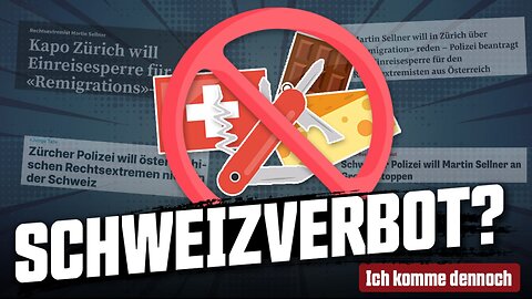 Schweizverbot? Die nächste Einreisesperre.