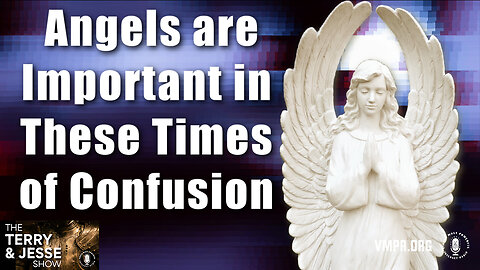 21 Jun 24, Best of: Angels are Important in These Times of Confusion