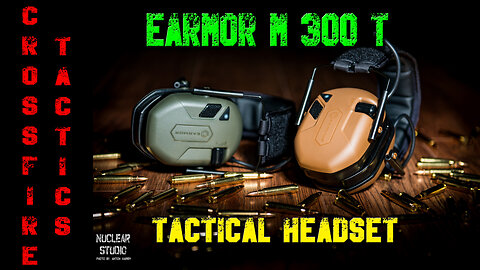 EARMOR M300T Hearing Protection Tactical Headset-Review by Crossfire Tactics Sofia