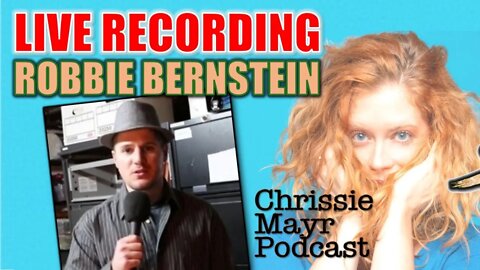 LIVE Chrissie Mayr Podcast with Robbie THE FIRE Bernstein!