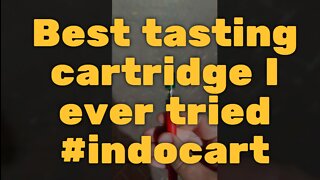 Best tasting cartridge I ever tried #indocart