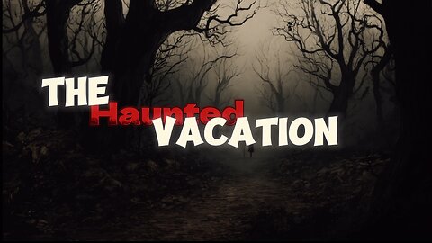 The Haunted Vacation