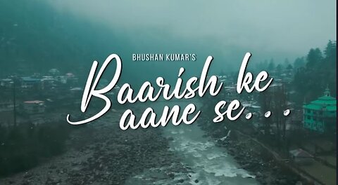 BAARISH KE AANE SE