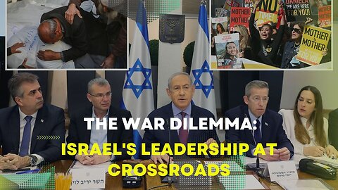 The War Dilemma: Israel's Leadership at Crossroads