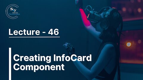 46 - Creating InfoCard Component | Skyhighes | React Native