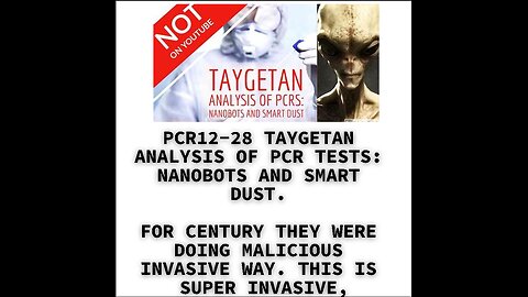 PCR12-28 TAYGETAN ANALYSIS OF PCR TESTS: NANOBOTS AND SMART DUST. FOR CENTURY THEY WERE DOING MALICI