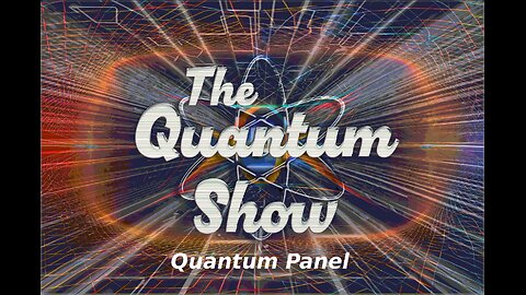 Quantum Panel, the Update show