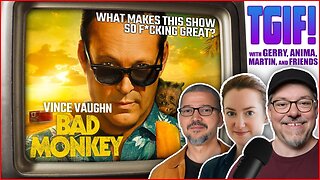 TGIF! | BAD MONKEY (2024) EPS 07 & 08 - SHOW DISCUSSION