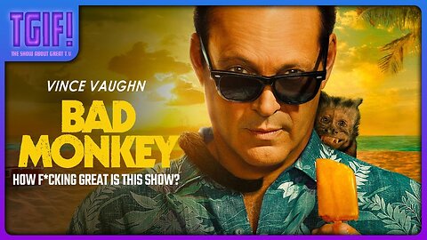 TGIF! | BAD MONKEY (2024) EPS 07 & 08 - SHOW DISCUSSION