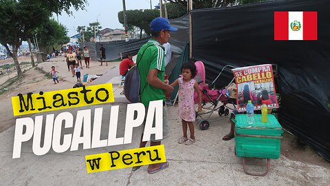 Pucallpa kolejne miasto przy dżungli⏐Peru 🇵🇪 w 2023