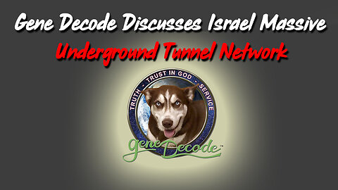 Gene Decode Discusses Israel Massive Underground Tunnel Network