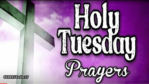 HOLY TUESDAY PRAYER