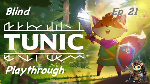 Tunic BLIND Playthrough - PROFESSIONAL Fairy Hunter and We Start to See DAYLIGHT! [21]