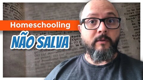 Homeschooling Não Salva