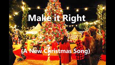 Make it Right (A New Christmas Song)