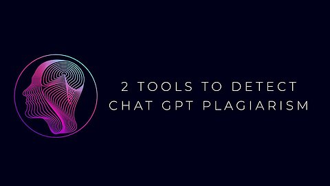 Chat GPT - Detect Plagiarism With These Two Tools