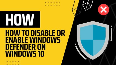 How to Disable or Enable Windows Defender on Windows 10