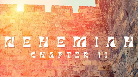 Nehemiah Chapter 11 Bible Overview