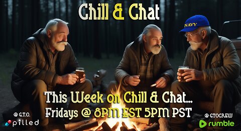 Chill & Chat Ep.12 04/26/2024 8PM EST / 5PM PST