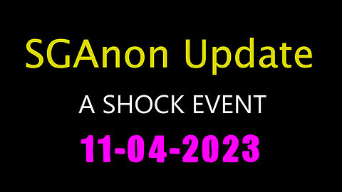 SG Anon Update Shock Event 11.04.2023